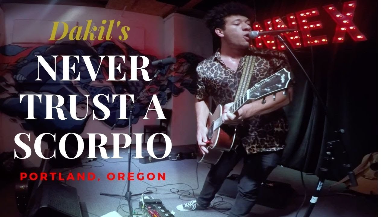 NEVER TRUST A SCORPIO | LIVE AT THE CRUZROOM |  PORTLAND, OREGON | DAKIL
