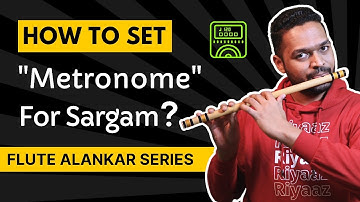 Metronome Setting for Flute | Video 5 | Alankar Flute Tutorial Series | Sa re ga ma on Flute