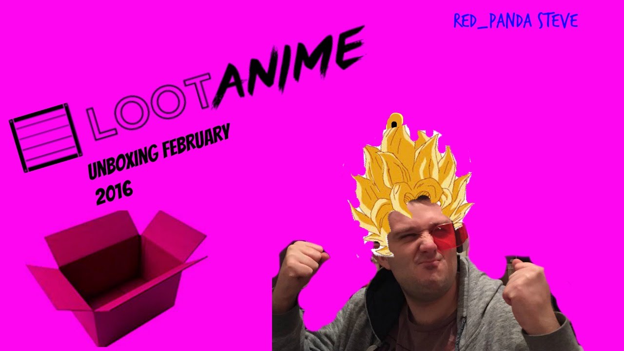 IT'S OVER 9000!: Loot Anime Feb 2016: Red_Panda Steve