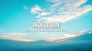 Rex Orange County feat. Daniel Caesar - Indecision (Lyrics)