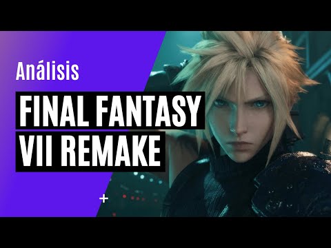 Analicemos Final Fantasy 7 Remake Analicemos Final Fantasy 7 Remake