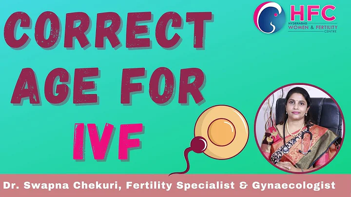 Correct Age For IVF || IVF Success Rate By Age || Dr Swapna Chekuri || HFC - DayDayNews