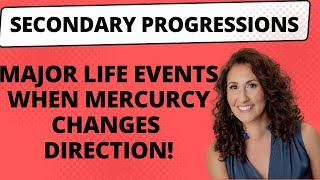 Secondary Progressions: Major Life Events When Mercury Changes Direction!