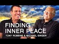 Tony Robbins and Michael A Singer | Breaking Patterns and Finding Inner Peace