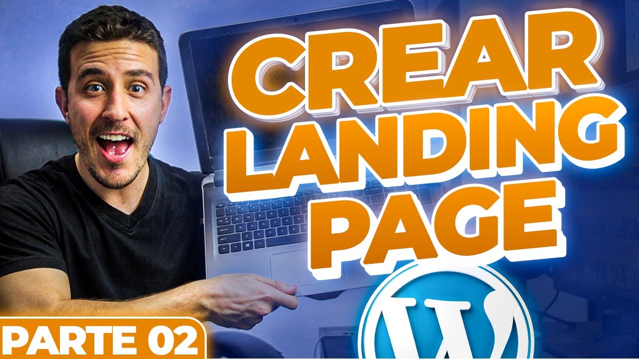 Cómo Crear una LANDING PAGE en Wordpress (Parte 02) - YouTube