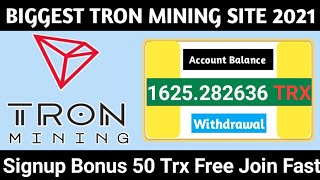 New Tron Mining Site | Signup Bonus 50 Trx Free | Instant Withdraw | Earn Trx without Investment