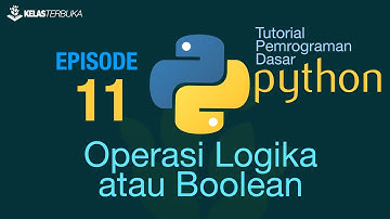 Belajar Python [Dasar] - 11 - Operasi Logika atau Boolean