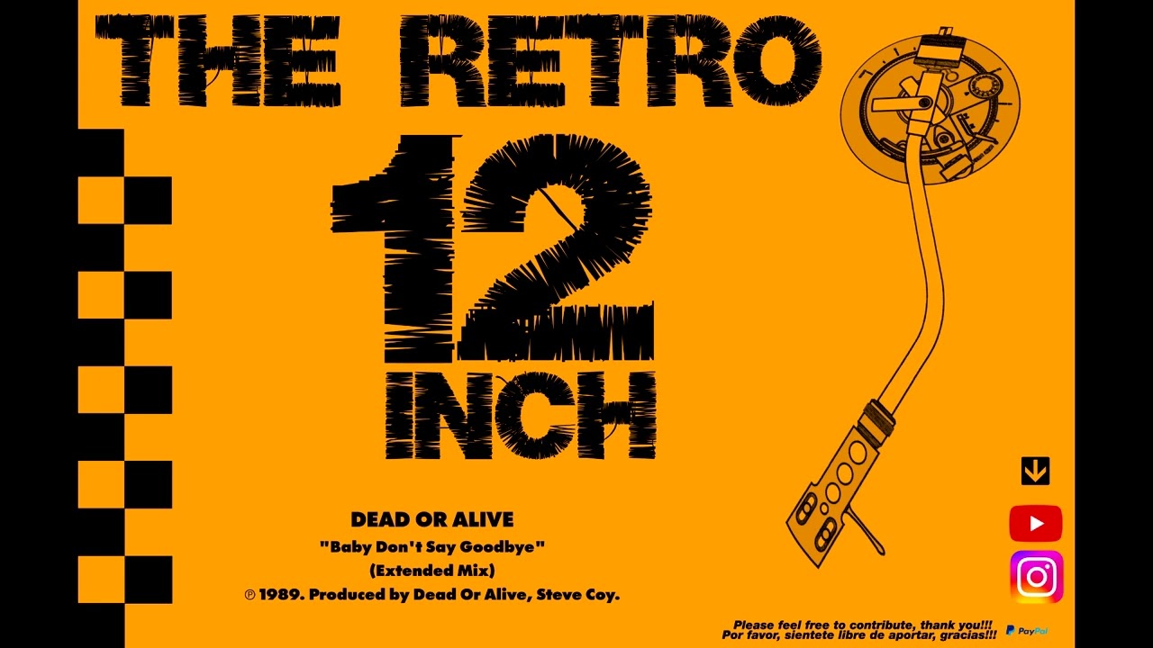 Dead Or Alive - Baby Don't Say Goodbye (Extended Mix) - YouTube