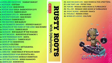 RUSTY ROOTS REGGAE | WITH DJ BABY GROOT