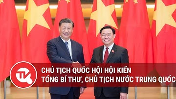 Chủ tịch Quốc hội hội kiến Tổng bí thư, Chủ tịch nước Trung Quốc | Truyền hình Quốc hội Việt Nam