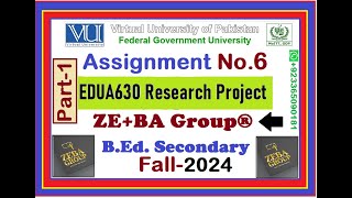 Part-1 | EDUA630 Assignment 6 Solution Fall 2024 By ZE+BA Group | EDUA630 Assignment 6 Fall 2024