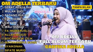 Serat Penjajah  Wulan Suci Wali Songo  Cantika Adella  Om Adella  Album Religi  Tanpa Iklan