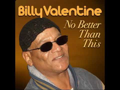 Billy Valentine - No Better Than This