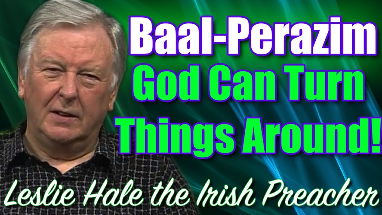baal-perazim-god-can-turn-things-around-youtube