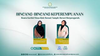 🔴WEBINAR BINCANG-BINCANG KEPEREMPUANAN "Suara Kartini Masa Kini: Berani Tampil, Berani Berpengaruh"