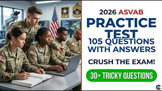 2026 ASVAB Practice Test: 105 Questions and Answers for a High Score on Your First Try