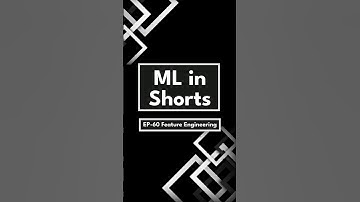 ML in Shorts | Ep-60 Feature Engineering