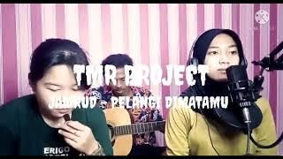 Jamrud - pelangi dimatamu ( cover by TMR PROJECT )
