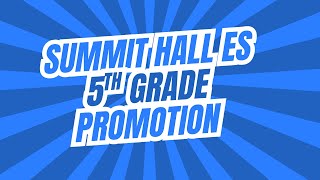 2025 5th Grade Promotion Summit Hall ES