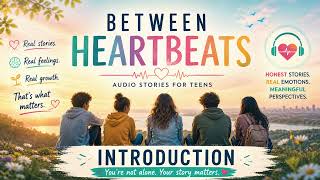 Between Heartbeats — Season 1 | For Teens | Lives Are Shaped Between Heartbeats | Audiobook Series