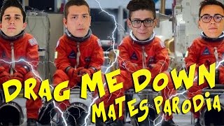 MATES - DRAG ME DOWN PARODIA chords