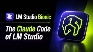 LM Studio Bionic: the Claude Code of LM Studio