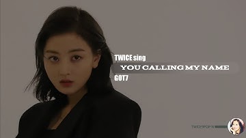 How would Twice sing Got7 You Calling My Name| Like Distribution