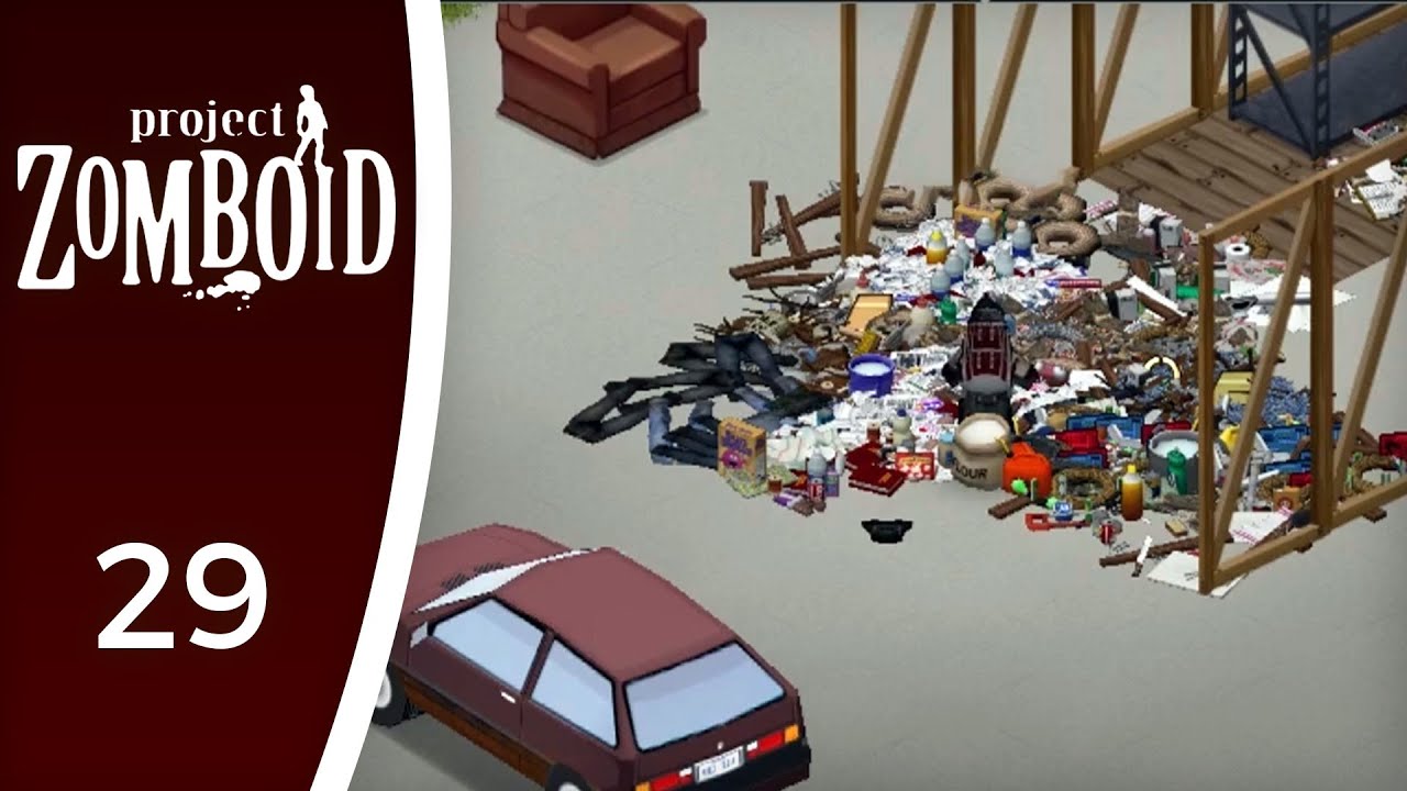 All of our trash Let's Play Project Zomboid 29 YouTube
