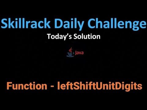 Skill Rack Today's Daily Challenge | 26/5 | Function - leftShiftUnitDigits | SKILL RACK🚀
