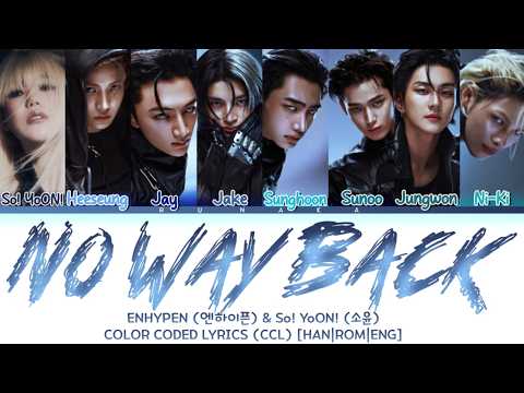 ENHYPEN (엔하이픈)  Ft. So! YoON! - ‘No Way Back’ [COLOR CODED LYRICS](CCL)  - [HAN|ROM|ENG]