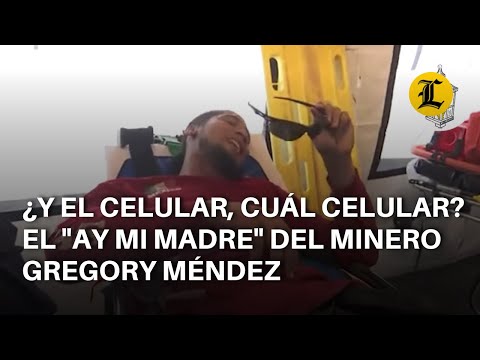 ¿Y el celular, cuál celular? El &quot;ay mi madre&quot; del minero Gregory Méndez al salir de Cerro Maimón