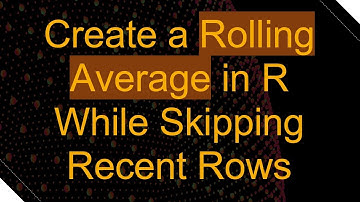 Create a Rolling Average in R While Skipping Recent Rows