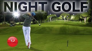 NIGHT GOLF IN TURKEY! RICK SHIELS & PETE FINCH