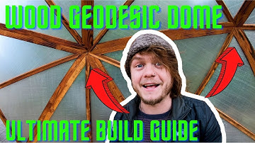 The Ultimate Geodesic Dome Build Guide - Most Beautiful, Inexpensive, No Hubs