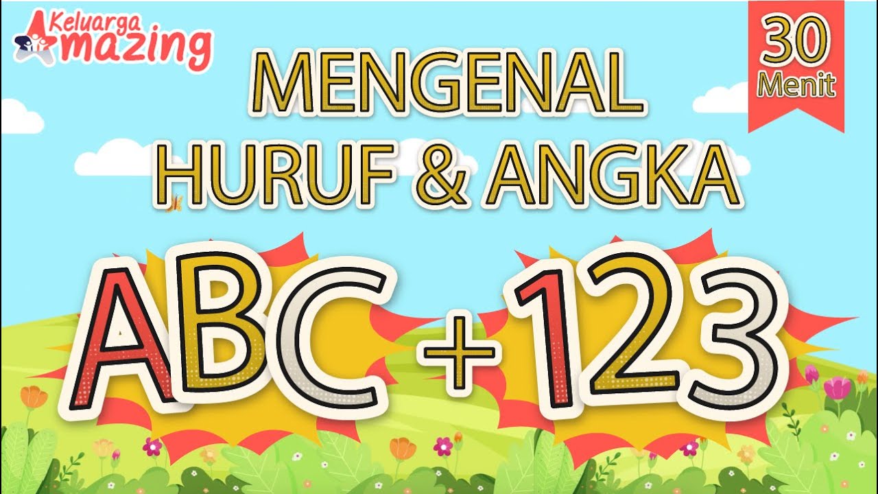 Seri Belajar Mengenal Huruf Abjad Abc Dan Angka 123 30 Menit Youtube