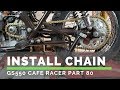 Installing Chain - GS550 Custom Cafe Racer Build (Part 80)