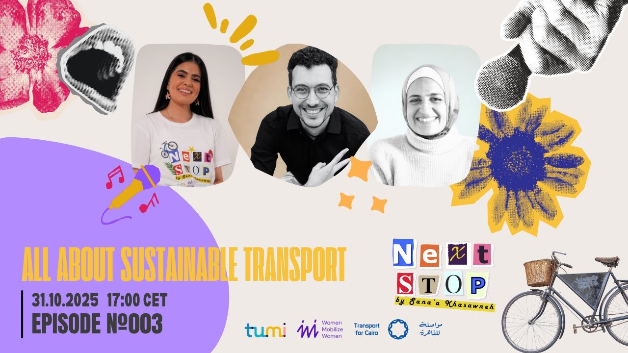 Next Stop #3 | All About Sustainable Transport with Transport for Cairo