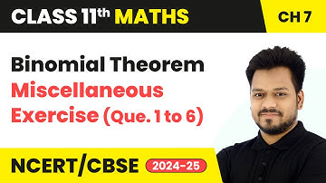 Binomial Theorem - Miscellaneous Exercise (Que. 1 to 6) | Class 11 Maths Chapter 7 | CBSE 2025-26