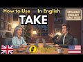 Real English Conversations with TAKE | Build Your Daily Speaking Skills
