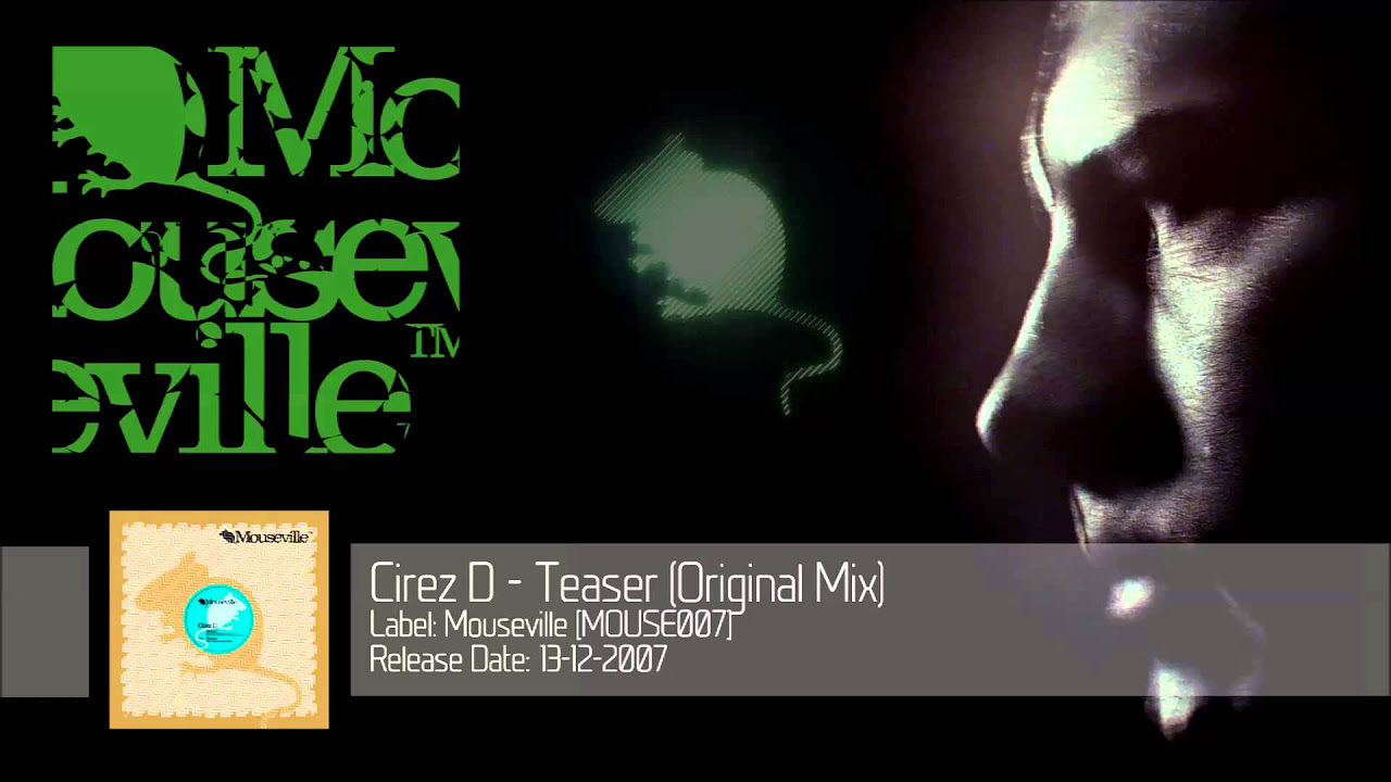 Cirez D - Teaser (Original Mix) [MOUSE007]