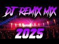 DJ MIX 2025 Remixes Mashups Of Popular Songs 2025 DJ Remix Club Music Disco DJ Mix 2024 DJ MIX 2025 Remixes Mashups Of Popular Songs 2025 DJ Remix Club Music Disco DJ Mix 2024