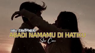 Download Lagu Obbie Messakh - Abadi Namamu di Hatiku - Pop Nostalgia | Slow Cover🎙️ MP3