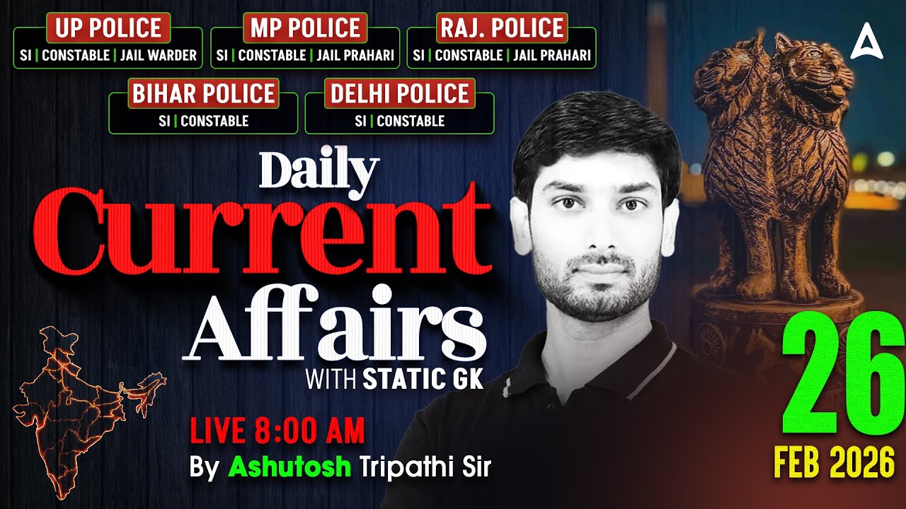 Current Affairs Today | 26 Feb Current Affairs 2026 | UP Police/SI Current Affairs By Ashutosh Sir
