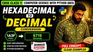 Hexadecimal to Decimal Conversion | CBSE Class 11 Computer Science with Python (083) | Full tutorial