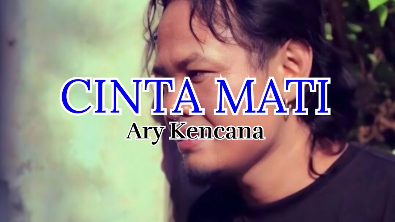 Ary Kencana - Cinta Mati (Karaoke)