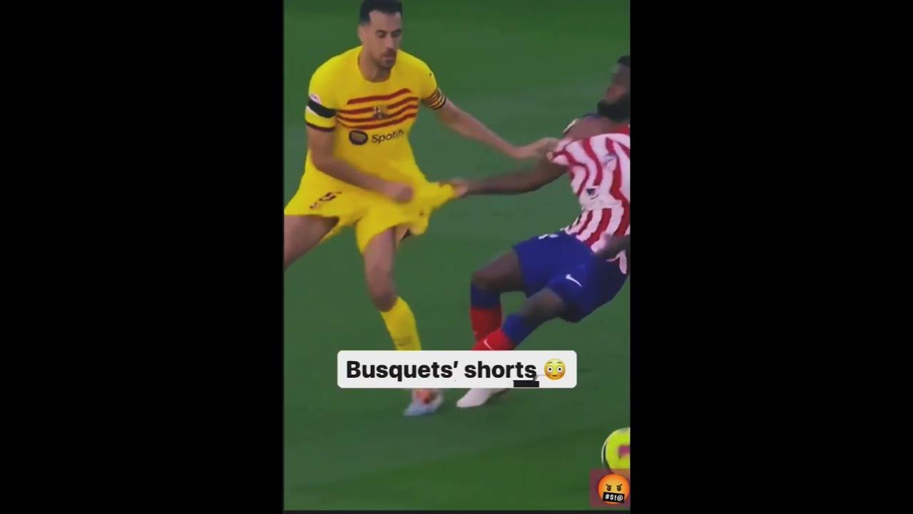 Busquets' shorts pulled by Lemar 🤬🤯 YouTube
