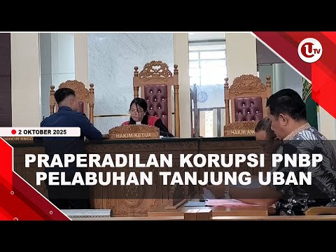 SIDANG PRAPERADILAN KORUPSI PNBP PELABUHAN TANJUNG UBAN | U-NEWS