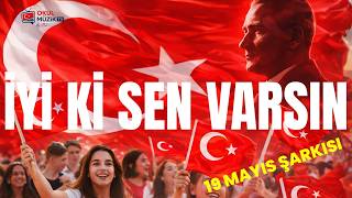 İyi Ki Sen Varsın 🇹🇷 19 Mayıs Gençlik Ve Spor Bayramı Şarkısı Okullar İçin