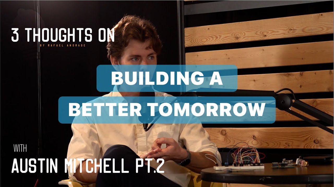 Building the Future: Maker Spaces, Innovation & Community with Austin Mitchell pt2
