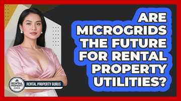 Are Microgrids The Future For Rental Property Utilities? - Rental Property Gurus
